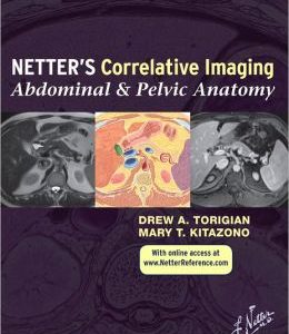 Netter’s Correlative Imaging: Abdominal and Pelvic Anatomy (ORIGINAL PDF from Publisher)