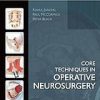 Core Techniques in Operative Neurosurgery: Expert Consult – Online and Print (Original PDF from Publisher)