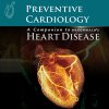 Preventive Cardiology: Companion to Braunwald’s Heart Disease, 1st edition (Original PDF from Publisher)