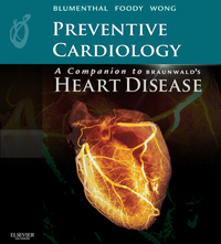 Preventive Cardiology: Companion to Braunwald’s Heart Disease, 1st edition (Original PDF from Publisher)