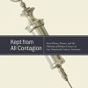 Kept from All Contagion: Germ Theory, Disease, and the Dilemma of Human Contact in Late Nineteenth-Century Literature (SUNY series, Studies in the Long Nineteenth Century) (Original PDF from Publisher)