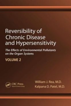 Reversibility of Chronic Disease and Hypersensitivity,Volume 2: The Effects of Environmental Pollutants on the Organ System