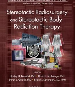 Stereotactic Radiosurgery and Stereotactic Body Radiation Therapy