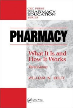 Pharmacy: What It Is and How It Works, Third Edition