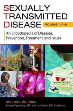 Sexually Transmitted Disease (2 volumes): An Encyclopedia of Diseases, Prevention, Treatment, and Issues