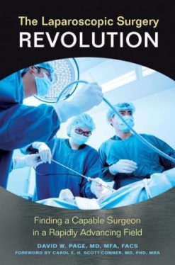 The Laparoscopic Surgery Revolution: Finding a Capable Surgeon in a Rapidly Advancing Field (PDF)