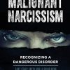 Malignant Narcissism: Recognizing a Dangerous Disorder (Original PDF from Publisher)