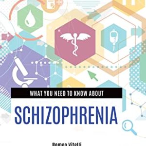 What You Need to Know about Schizophrenia (Original PDF from Publisher)