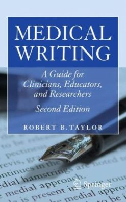 Medical Writing: A Guide for Clinicians, Educators, and Researchers, 2nd Edition (Original PDF)