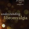 Understanding Fibromyalgia: An Introduction for Patients and Caregivers