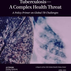 Tuberculosis-A Complex Health Threat: A Policy Primer of Global TB Challenges (Original PDF from Publisher)