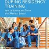 Staying Human during Residency Training: How to Survive and Thrive After Medical School, Sixth Edition (PDF)
