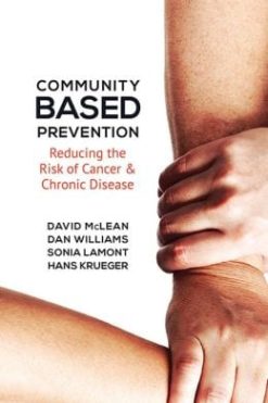 Community-Based Prevention: Reducing the Risk of Cancer and Chronic Disease