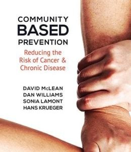Community-Based Prevention: Reducing the Risk of Cancer and Chronic Disease