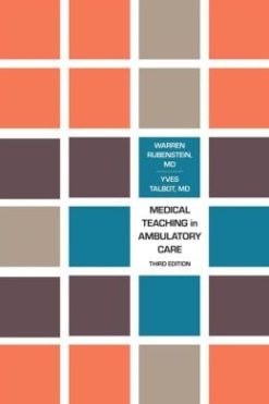 Medical Teaching in Ambulatory Care, Third Edition