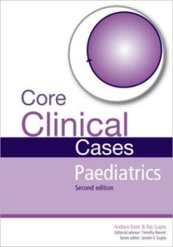 Core Clinical Cases in Paediatrics Second Edition: A problem-solving approach