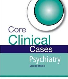 Core Clinical Cases in Psychiatry Second Edition: A problem-solving approach