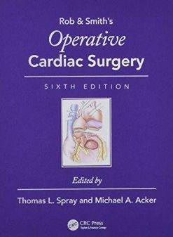 Operative Cardiac Surgery (Rob & Smith’s Operative Surgery Series), 6th Edition (Original PDF from Publisher)