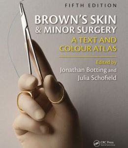 Brown’s Skin and Minor Surgery: A Text and Color Atlas, 5th Edition (Original PDF from Publisher)