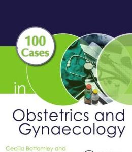 100 Cases in Obstetrics and Gynaecology, Second Edition