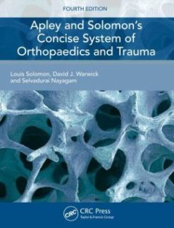 Apley and Solomon’s Concise System of Orthopaedics and Trauma, Fourth Edition