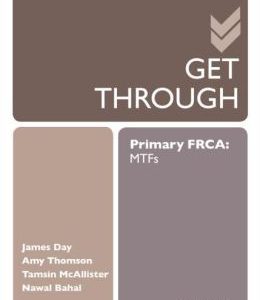 Get Through Primary FRCA: MTFs