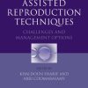 Assisted Reproduction Techniques: Challenges and Management Options (Original PDF from Publisher)