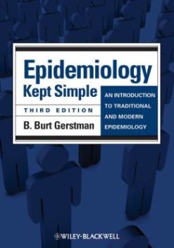 Epidemiology Kept Simple: An Introduction to Traditional and Modern Epidemiology, 3rd Edition