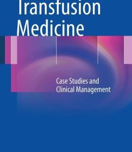 Transfusion Medicine: Case Studies and Clinical Management