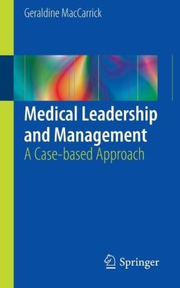 Medical Leadership and Management: A Case-Based Approach (Original PDF from Publisher)
