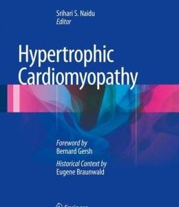 Hypertrophic Cardiomyopathy: Foreword by Bernard Gersh and Historical Context by Eugene Braunwald