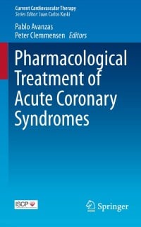 Pharmacological Treatment of Acute Coronary Syndromes (Current Cardiovascular Therapy) (Original PDF from Publisher)