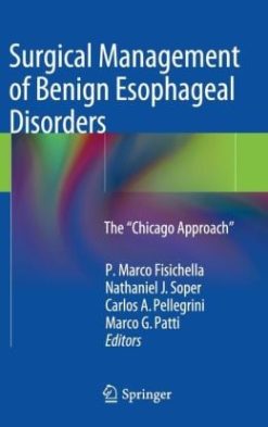 Surgical Management of Benign Esophageal Disorders: The ”Chicago Approach”