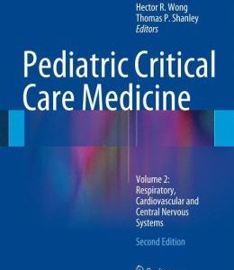 Pediatric Critical Care Medicine: Volume 2: Respiratory, Cardiovascular and Central Nervous Systems