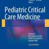 Pediatric Critical Care Medicine: Volume 4: Peri-operative Care of the Critically Ill or Injured Child