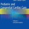 Pediatric and Congenital Cardiac Care: Volume 1: Outcomes Analysis