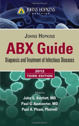 Johns Hopkins ABX Guide: Diagnosis and Treatment of Infectious Diseases 2012, 3rd Edition (Original PDF from Publisher)
