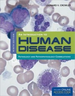 An Introduction To Human Disease: Pathology And Pathophysiology Correlations, 9th Edition
