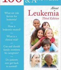 100 Questions & Answers About Leukemia, 3rd Edition