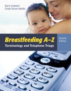 Breastfeeding A-Z: Terminology and Telephone Triage, Second Edition