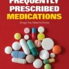 Frequently Prescribed Medications: Drugs You Need To Know, 2nd Edition