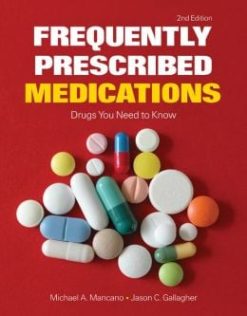 Frequently Prescribed Medications: Drugs You Need To Know, 2nd Edition