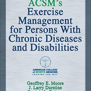 ACSM’s Exercise Management for Persons With Chronic Diseases and Disabilities (HQ PDF)