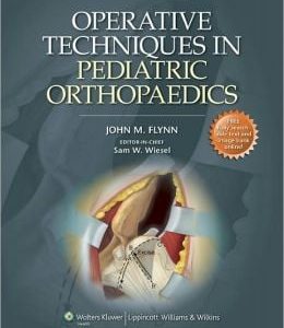 Operative Techniques in Pediatric Orthopaedics (ORIGINAL PDF from Publisher)