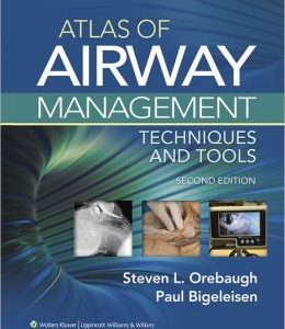 Atlas of Airway Management: Techniques and Tools, 2nd Edition (ORIGINAL PDF from Publisher)