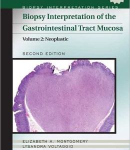 Biopsy Interpretation of the Gastrointestinal Tract Mucosa: Volume 2: Neoplastic (ORIGINAL PDF from Publisher)