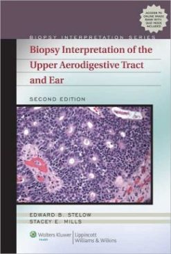 Biopsy Interpretation of the Upper Aerodigestive Tract and Ear, 2nd Edition (ORIGINAL PDF from Publisher)