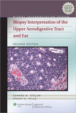 Biopsy Interpretation of the Upper Aerodigestive Tract and Ear, 2nd Edition (ORIGINAL PDF from Publisher)