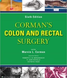 Corman’s Colon and Rectal Surgery, 6th Edition (ORIGINAL PDF from Publisher)