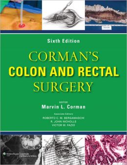 Corman’s Colon and Rectal Surgery, 6th Edition (ORIGINAL PDF from Publisher)